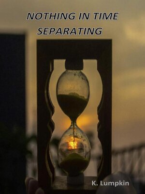 cover image of Nothing in Time Separating